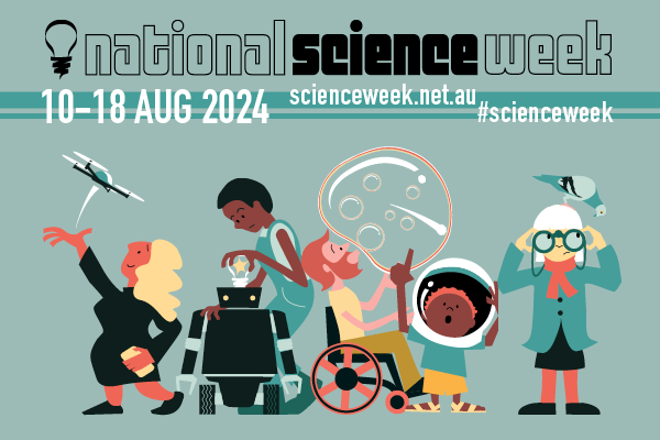 a graphic National Science Wekk 10-18 August 2024 scienceweek.net.au #scienceweek